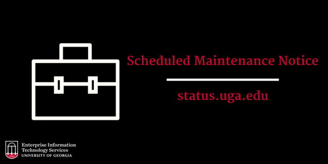 System Outages Across Uga Saturday March 7 During Eits Scheduled